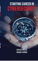 Starting Career in Cybersecurity - Anand Shinde - 9798904518387