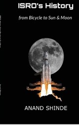 ISRO's History - Anand Shinde - 9798904519582