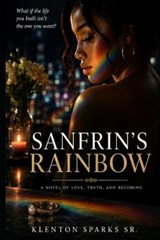 Sanfrin's Rainbow - Klenton Sparks - 9798904523060