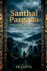 Santhal Pargana - Pk Gupta - 9798904790516
