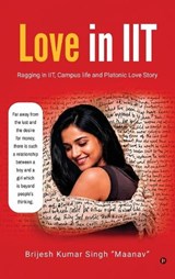 Love in IIT - Brijesh Kumar Singh Maanav - 9798904791827