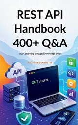 REST API Handbook 400+ Q&A - K Chakravarthy - 9798904796266