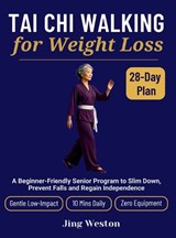 Tai Chi Walking for Weight Loss - Jing Weston - 9798904890001