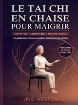 Le Tai Chi en chaise pour maigrir - Jing Weston - 9798904890063