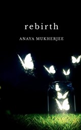 rebirth - Anaya Mukherjee - 9798905105005