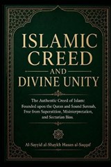 Islamic Creed and Divine Unity - Hasan Al-Saqqaf - 9798905142048
