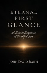 Eternal First Glance - John Smith - 9798950061110