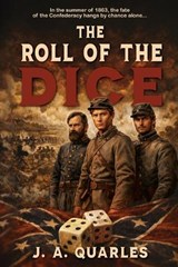 The Roll of the Dice - J a Quarles - 9798950078149