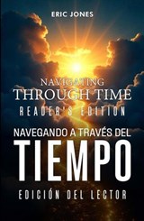 Navegando a Través del Tiempo- Edición para el Lector - Eric Jones - 9798950221026