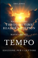 Navigare nel tempo - Edizione per i lettori - Navigating Through Time-Reader’s Edition - Eric Jones - 9798950221057