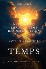 Naviguer à travers le temps - Édition pour lecteurs -Navigating Through Time-Reader's Edition - French - Eric Jones - 9798950221101