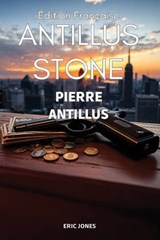 Pierre Antillus - Eric Jones - 9798950221194