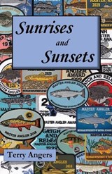 Sunrises and Sunsets - Terry Angers - 9798950224003