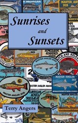 Sunrises and Sunsets - Terry Angers - 9798950224027