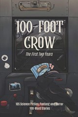 100-Foot Crow - Liam Hogan ; Thomas J. Griffin ; Anne Wilkins - 9798950472039