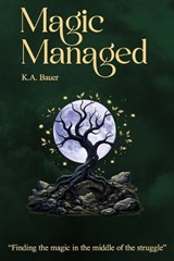 Magic Managed - K a Bauer - 9798950690150