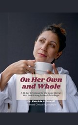 On Her Own and Whole - Patricia A Farrell - 9798951074010
