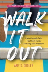 Walk It Out - Amy S Dudley - 9798985078503