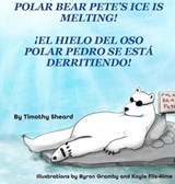 Polar Bear Pete's Ice Is Melting! HC - Timothy Sheard - 9798985097931