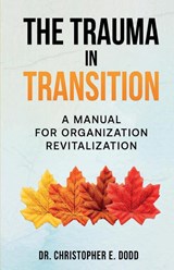 The Trauma in Transition - Dr Christopher E Dodd - 9798985109443