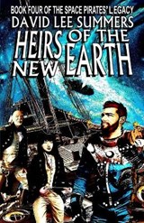 Heirs of the New Earth - SUMMERS,  David Lee - 9798985112016