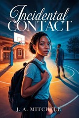 Incidental Contact - J A Mitchell - 9798985158038