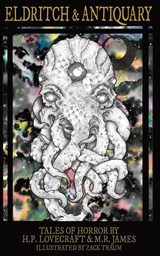 Eldritch & Antiquary - Howard P Lovecraft ; Montague R James - 9798985185539