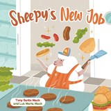 Sheepy's New Job (Santo & Sheepy Series) - Tony Santo Mack ;  Luz Maria Mack - 9798985228342
