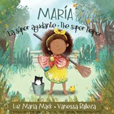 María la Súper Ayudante/ María the Super Helper (Pequeña María/ Little María Books) - Luz Maria Mack - 9798985228373