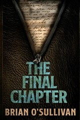 The Final Chapter - Brian O'Sullivan - 9798985383065