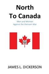 North to Canada - James L Dickerson - 9798985386226