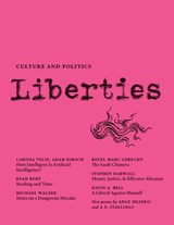 Liberties Journal of Culture and Politics - Carissa Veliz ; Wendy Gan ; Adam Kirsch ; Reuel Marc Gerecht - 9798985430233