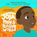 Joja Picks Positive Words to Say - Joshua Gray - 9798985498820