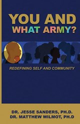 You and What Army? Redefining Self and Community - Jesse Sanders ; Matthew Wilmot - 9798985500509