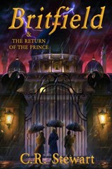 Britfield & the Return of the Prince - C. R. Stewart - 9798985539912