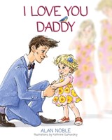 I Love You Daddy - Alan Noble - 9798985652697
