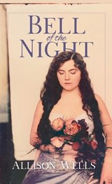 Bell of the Night - Allison Wells - 9798985680072
