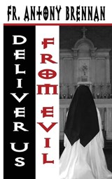 Deliver Us From Evil - Antony Brennan - 9798985704044