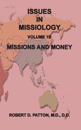 Issues in Missiology, Volume1, Part 1B - Robert D Patton - 9798985716580