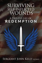 Surviving Self-Inflicted Wounds - John Kelly - 9798985717402