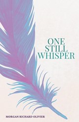 One Still Whisper - Morgan Richard Olivier - 9798985731125