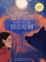 Sing to the Wolf, Howl to the Moon - Brandilyn Tebo - 9798985751741
