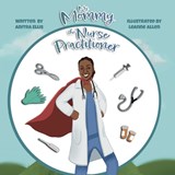 My Mommy the Nurse Practitioner - ELLIS,  Anitra Marie - 9798985752809