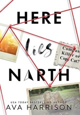 Here Lies North - Ava Harrison - 9798985786330
