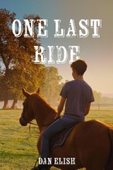 One Last Ride - Dan Elish - 9798985790863