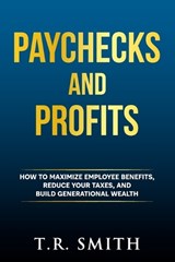 Paychecks and Profits - T R Smith - 9798985863925