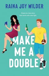Make Me a Double - Raina Joy Wilder - 9798985924596