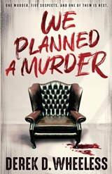 We Planned a Murder - Derek D Wheeless - 9798985933529