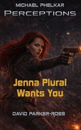 Jenna Plural Wants You - David Parker-Ross - 9798985936704