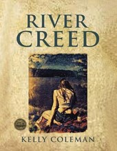 River Creed by Kelly Coleman
